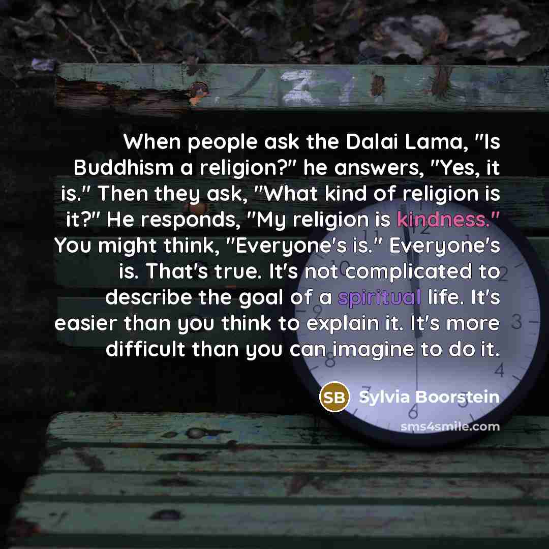 “When people ask the Dalai Lama, "Is Buddhism a religion?"…” quote by Sylvia Boorstein