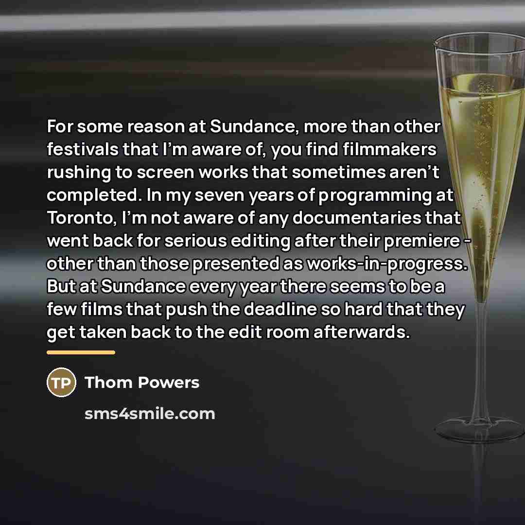 “For some reason at Sundance, more than other festivals that…” quote by Thom Powers