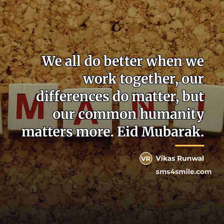 “We all do better when we work together, our differences…” quote by Vikas Runwal