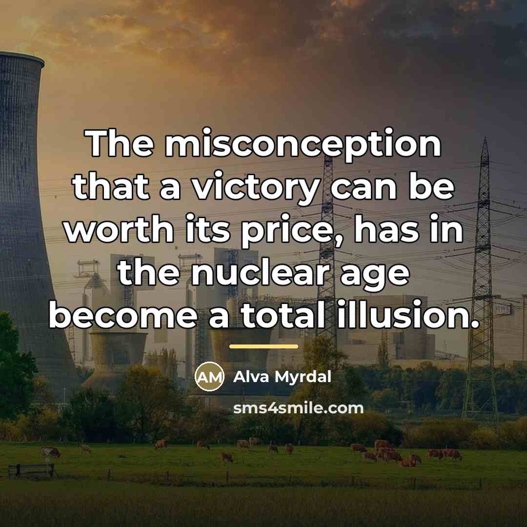 “The misconception that a victory can be worth its price,…” quote by Alva Myrdal