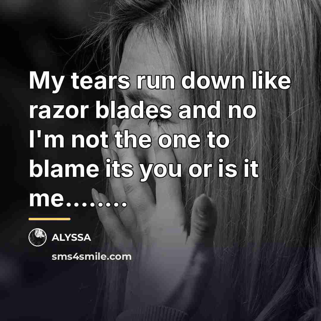 “My tears run down like razor blades and no I'm…” quote by Alyssa