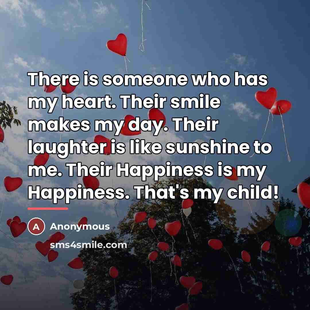 “There is someone who has my heart. Their smile makes…” quote by Anonymous