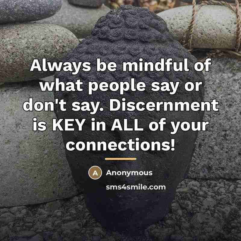 “Always be mindful of what people say or don't say.…” quote by Anonymous