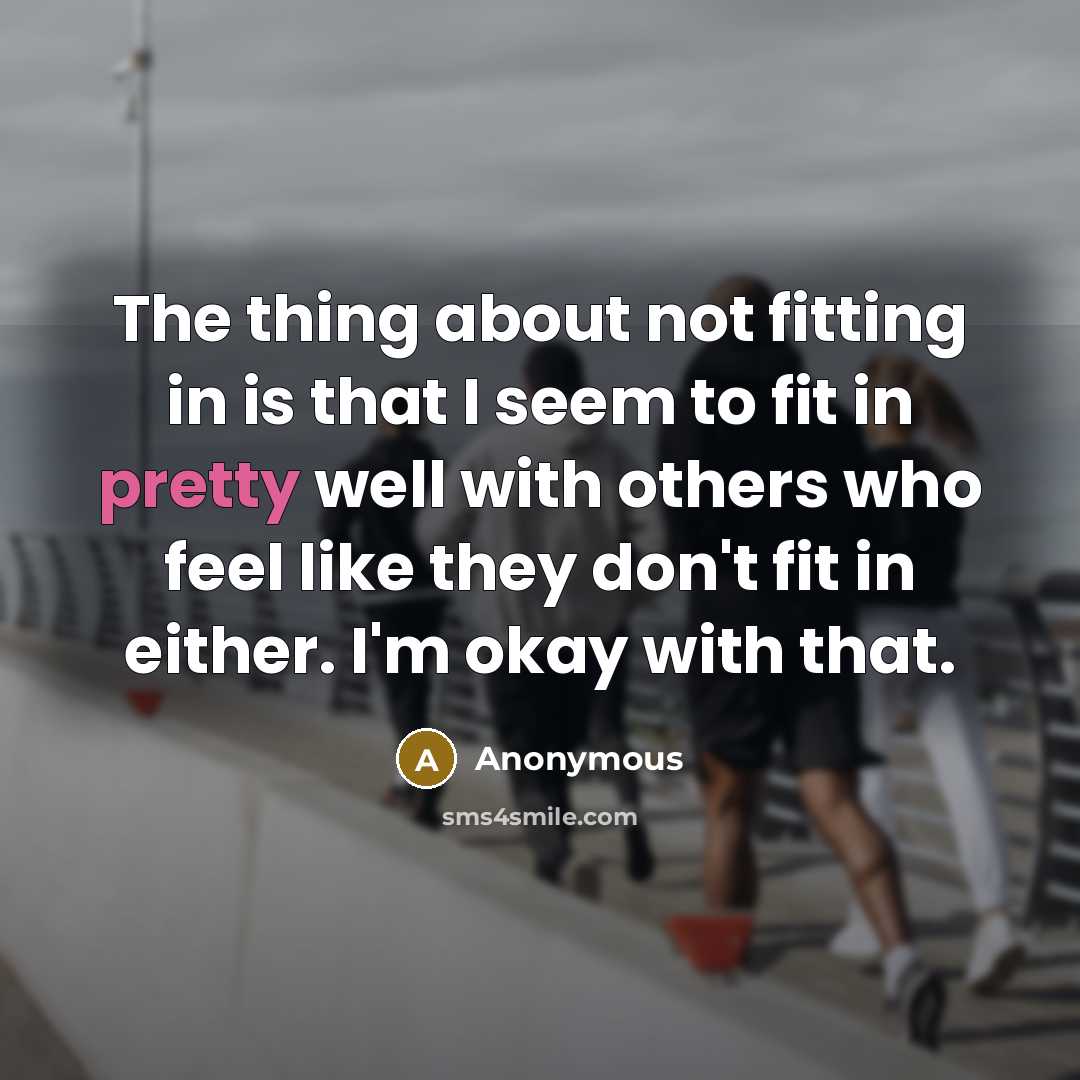 “The thing about not fitting in is that I seem…” quote by Anonymous