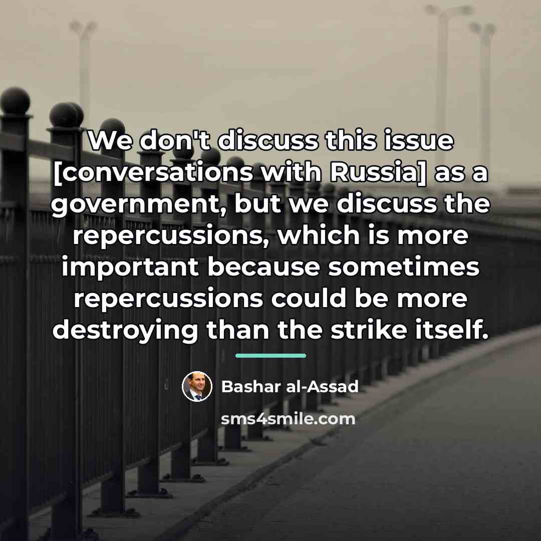 “We don't discuss this issue [conversations with Russia] as a…” quote by Bashar al-Assad
