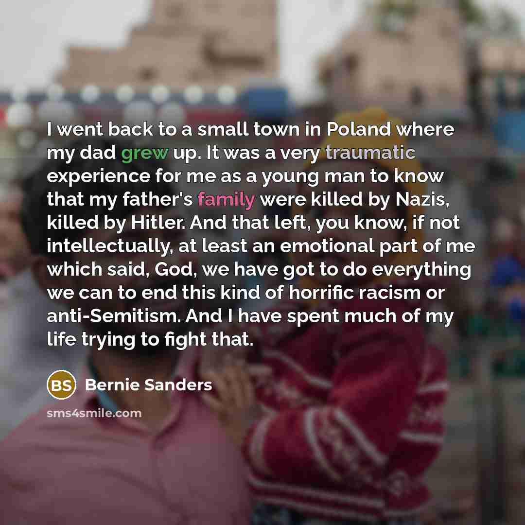 “I went back to a small town in Poland where…” quote by Bernie Sanders