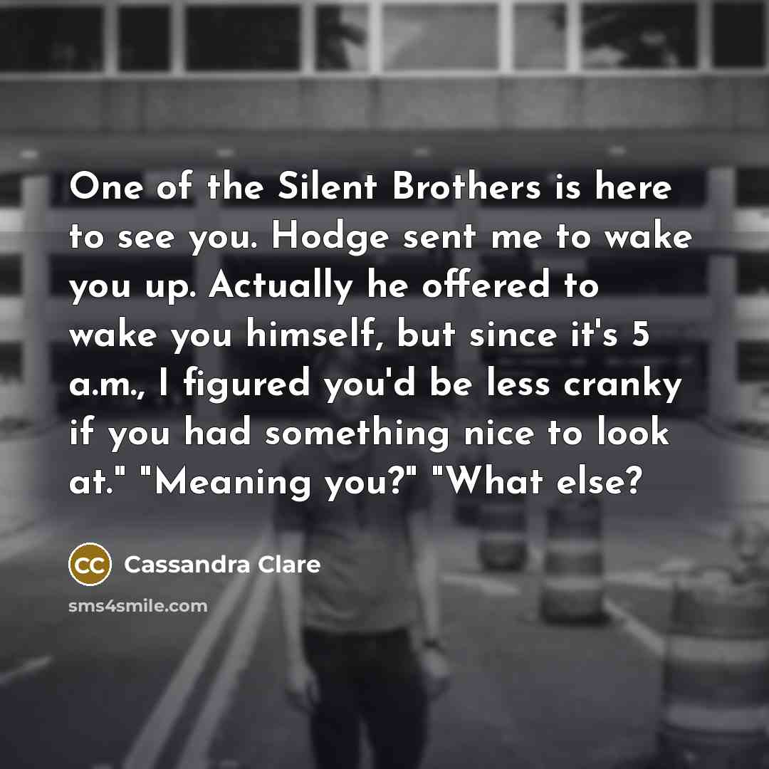 “One of the Silent Brothers is here to see you.…” quote by Cassandra Clare