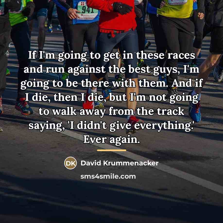 “If I'm going to get in these races and run…” quote by David Krummenacker