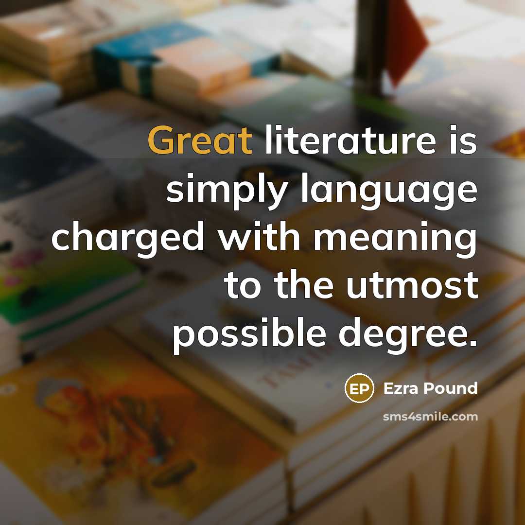 “Great literature is simply language charged with meaning to the…” quote by Ezra Pound