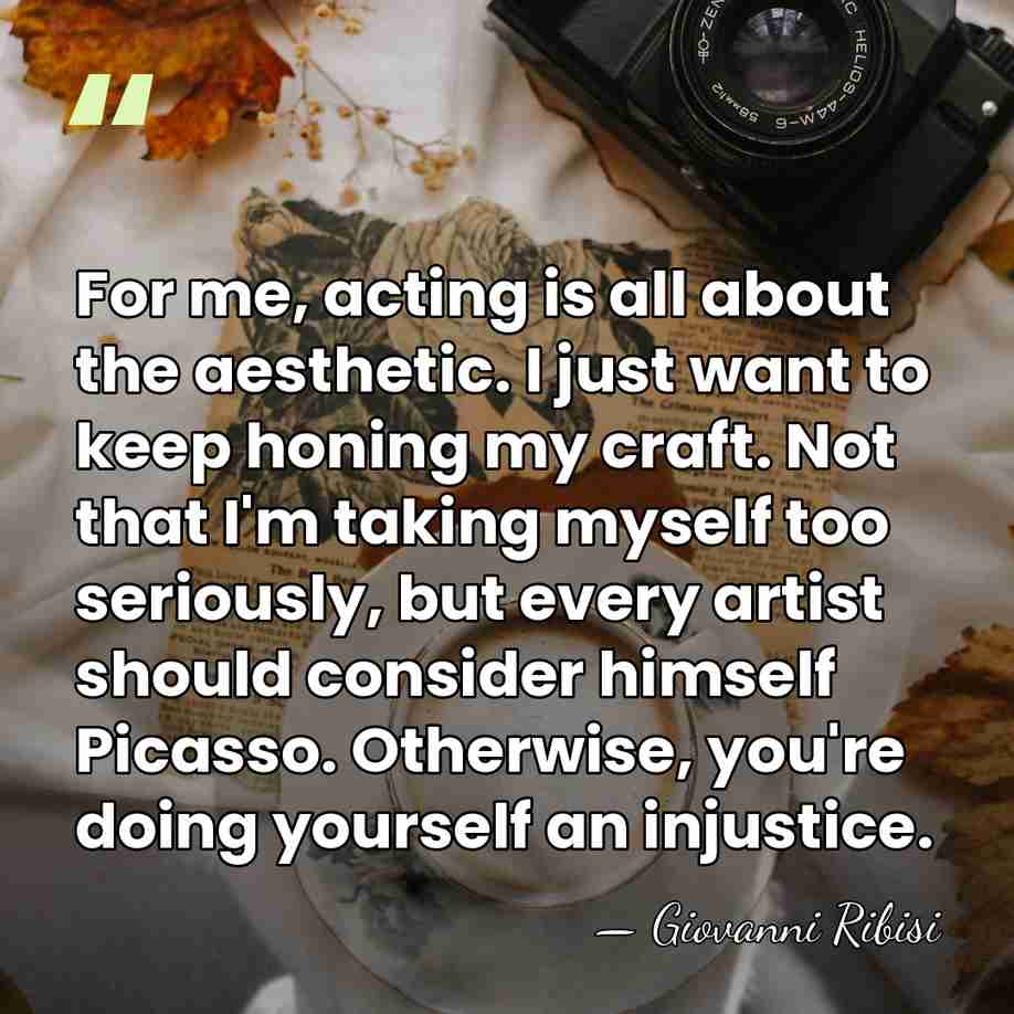 For me, acting is all about the aesthetic. I just want to&hellip; - Giovanni Ribisi