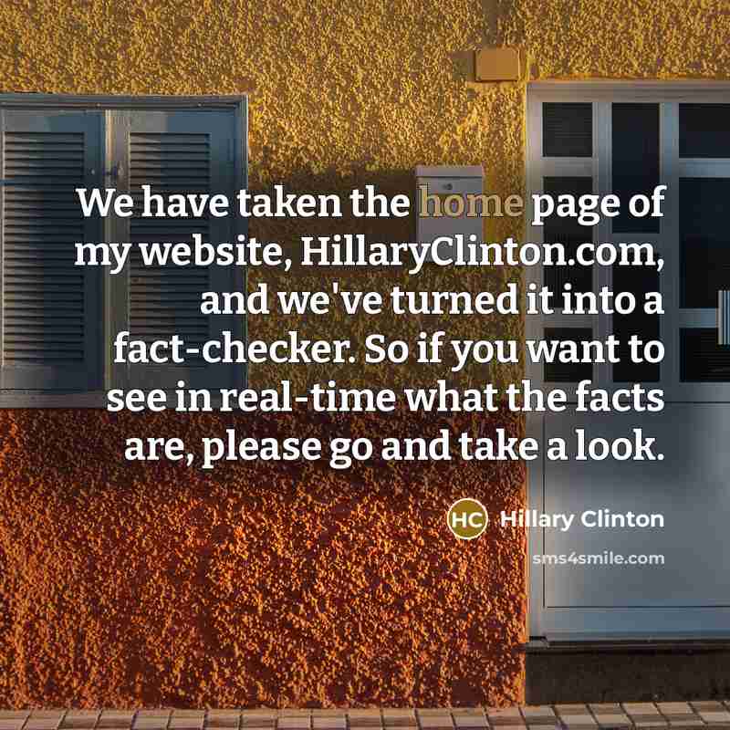 “We have taken the home page of my website, HillaryClinton.com,…” quote by Hillary Clinton