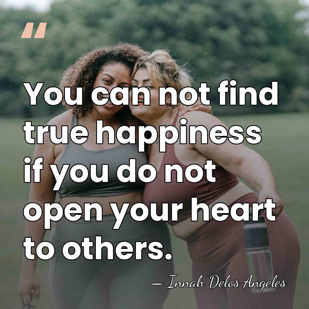 You can not find true happiness if you do not open your&hellip; - Innah Delos Angeles