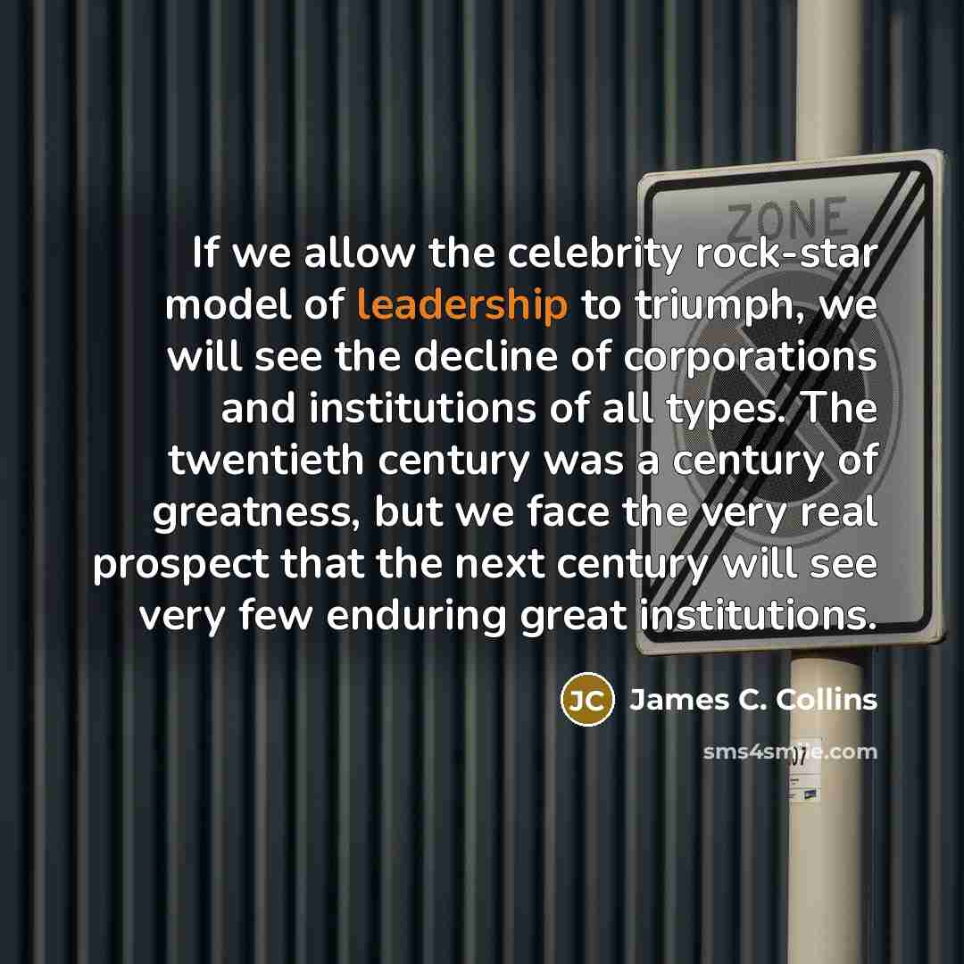 “If we allow the celebrity rock-star model of leadership to…” quote by James C. Collins
