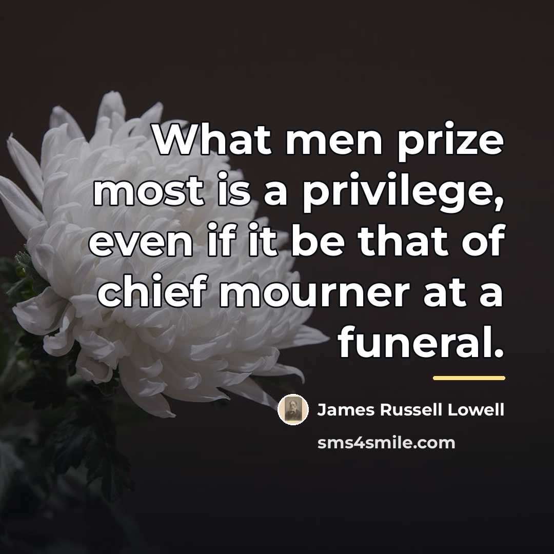 “What men prize most is a privilege, even if it…” quote by James Russell Lowell