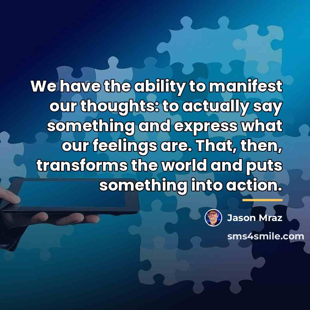 “We have the ability to manifest our thoughts: to actually…” quote by Jason Mraz