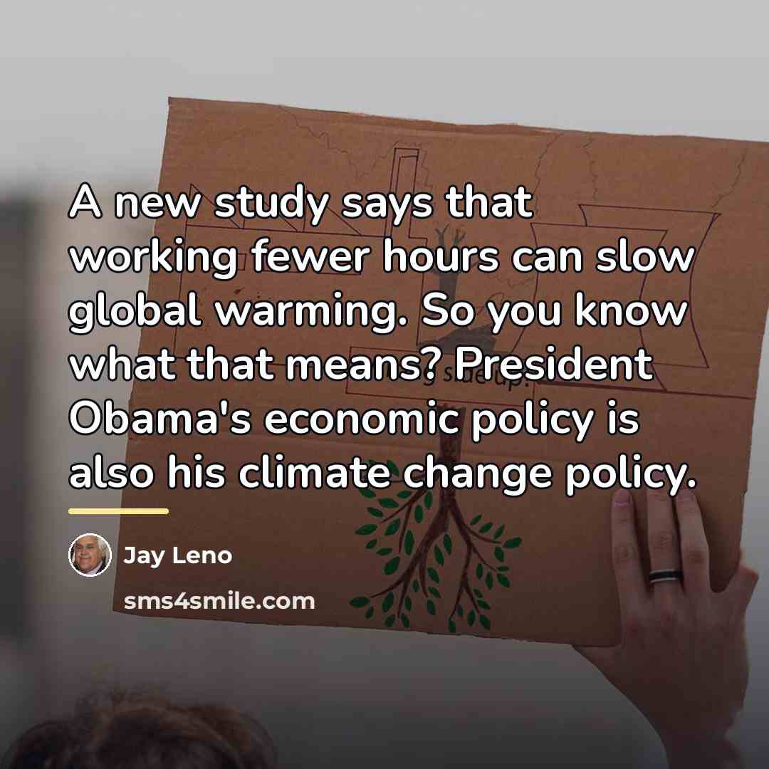 “A new study says that working fewer hours can slow…” quote by Jay Leno