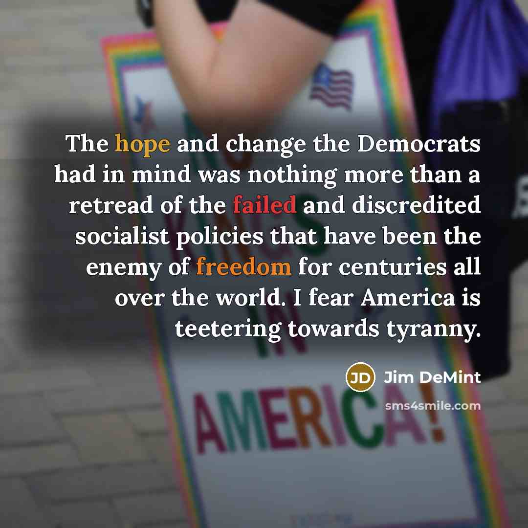 “The hope and change the Democrats had in mind was…” quote by Jim DeMint