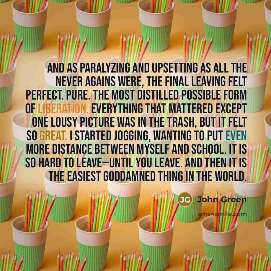 “And as paralyzing and upsetting as all the never agains…” quote by John Green