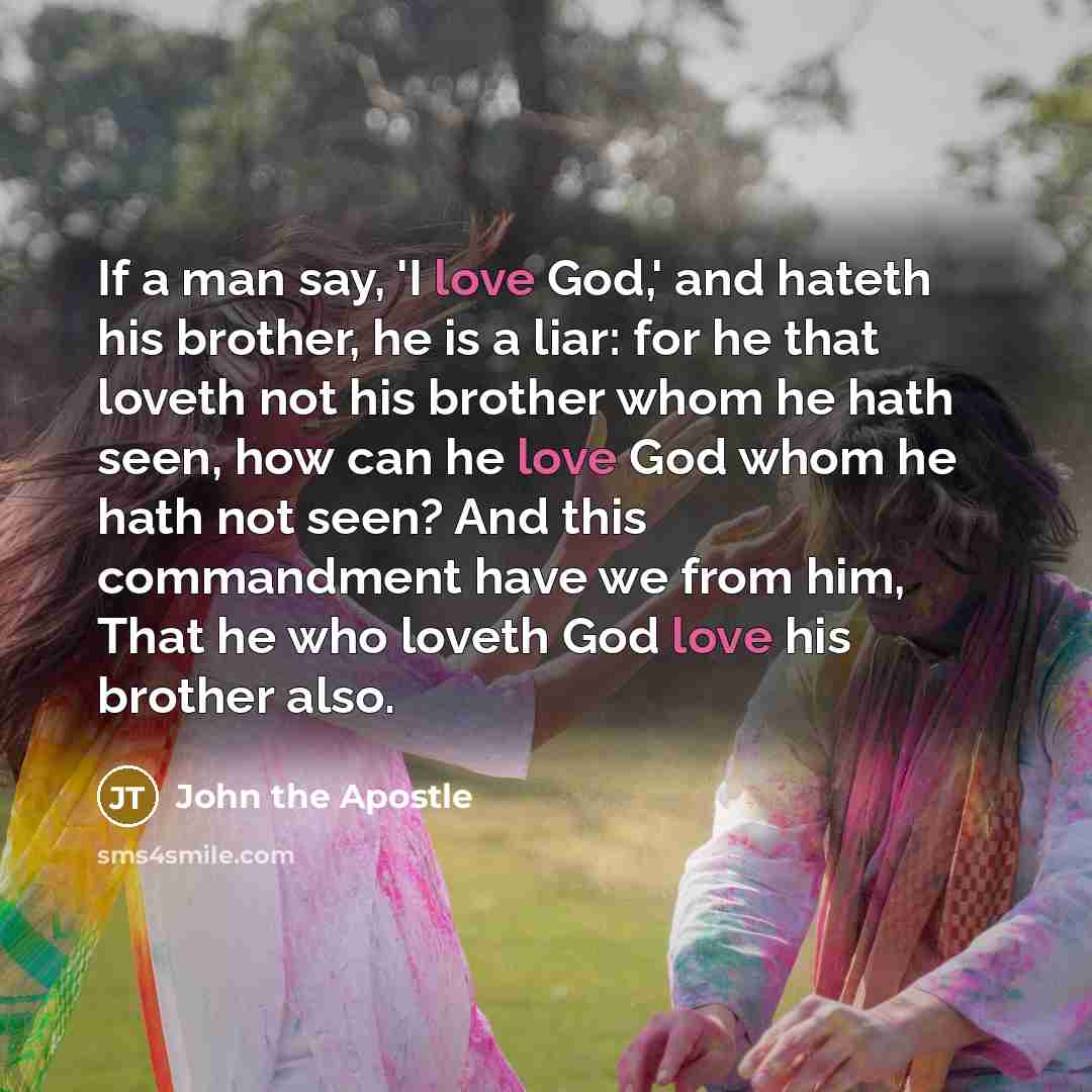 “If a man say, 'I love God,' and hateth his…” quote by John the Apostle