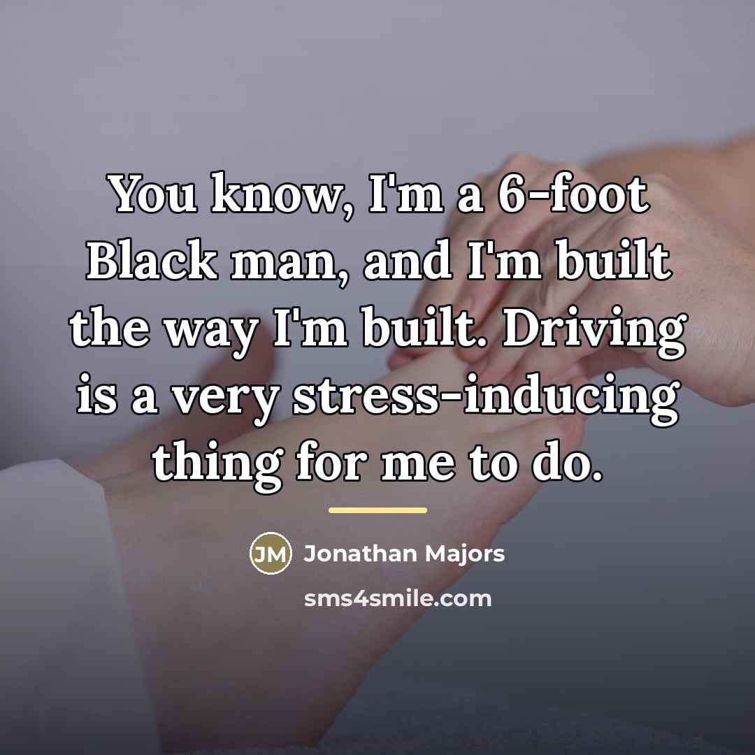“You know, I'm a 6-foot Black man, and I'm built…” quote by Jonathan Majors