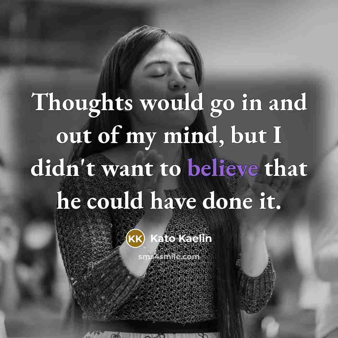 “Thoughts would go in and out of my mind, but…” quote by Kato Kaelin