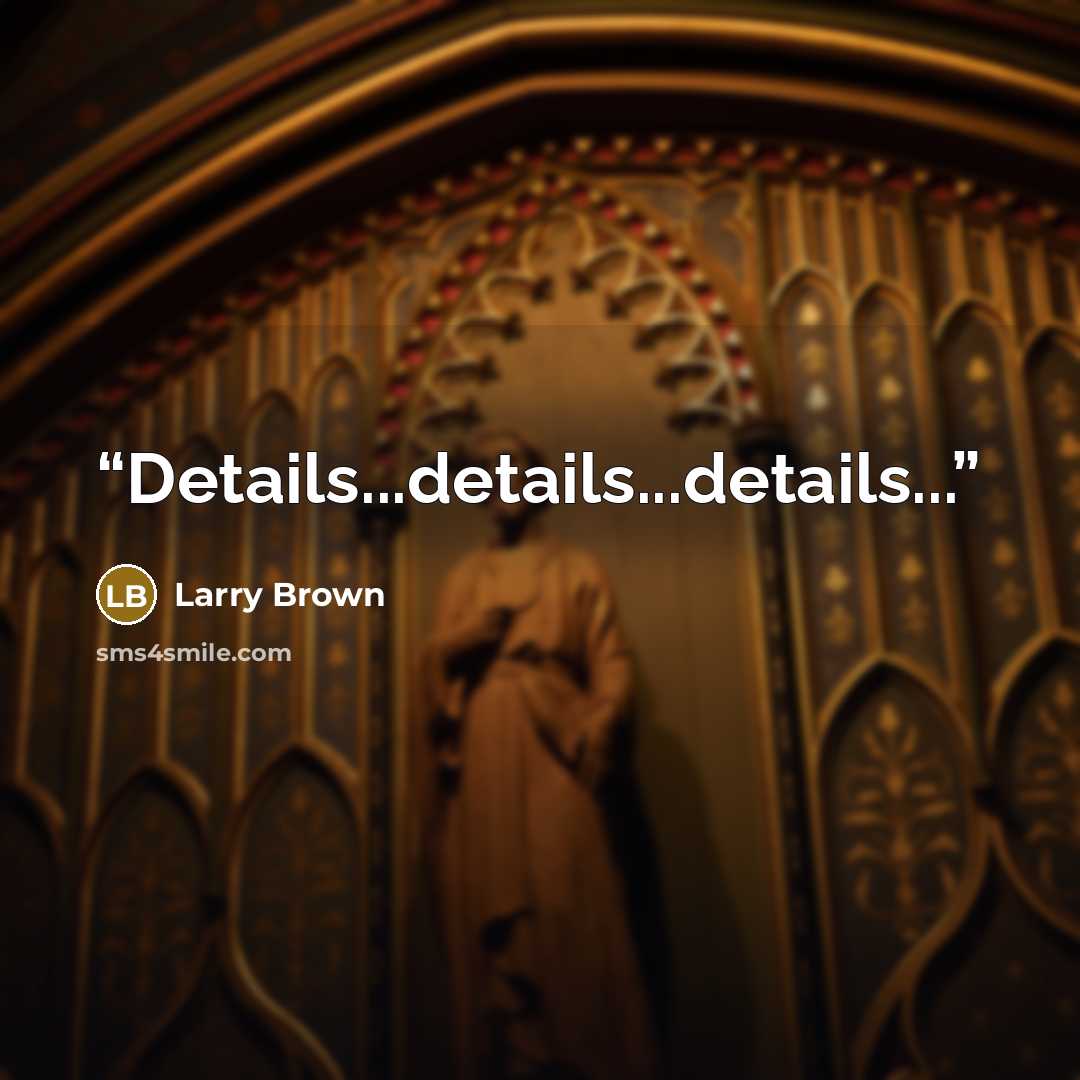“Details...details...details...” quote by Larry Brown