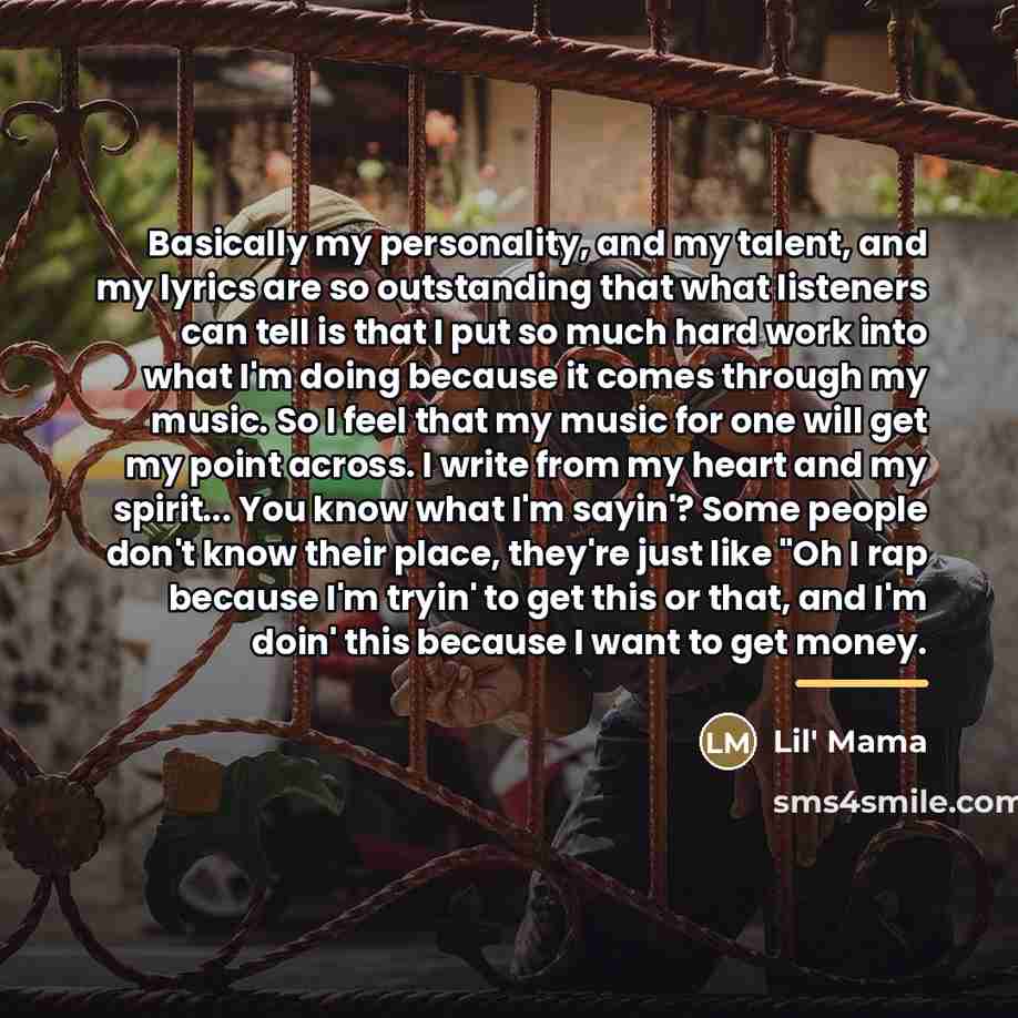 “Basically my personality, and my talent, and my lyrics are…” quote by Anonymous