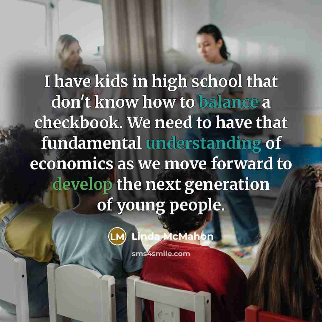 “I have kids in high school that don't know how…” quote by Linda McMahon