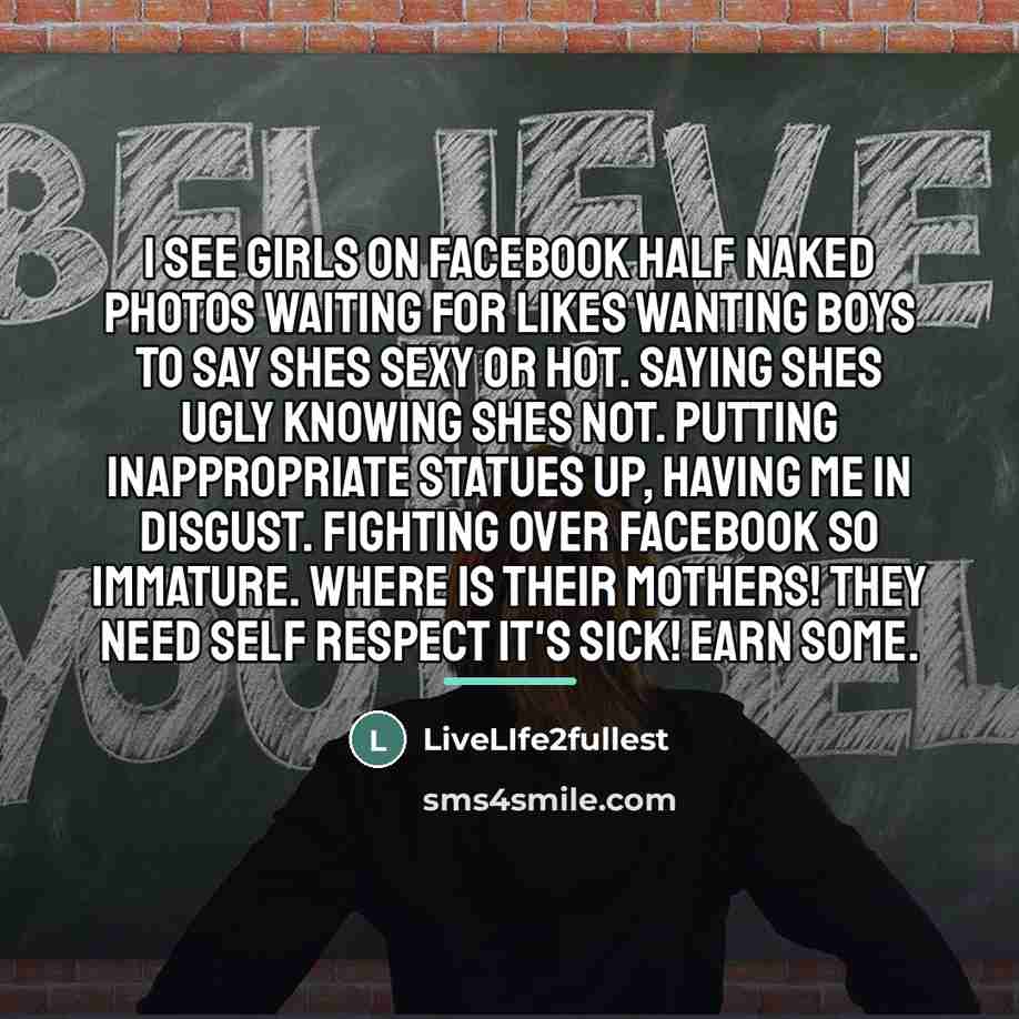 “I see girls on Facebook half naked photos waiting for…” quote by LiveLIfe2fullest