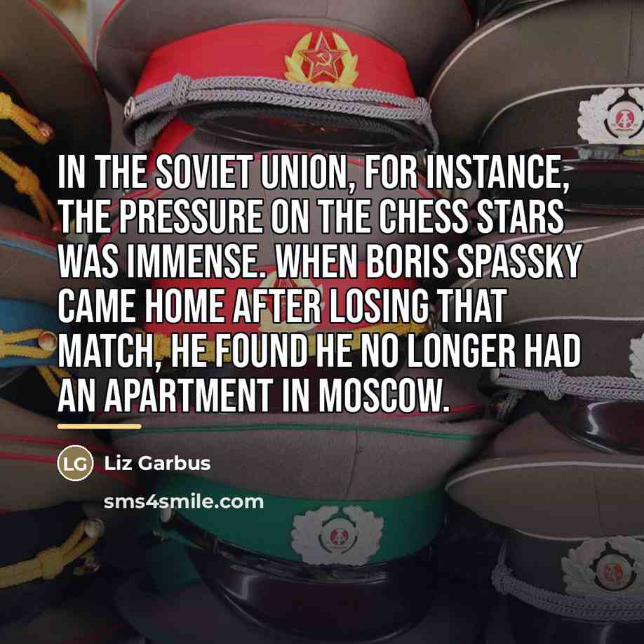 “In the Soviet Union, for instance, the pressure on the…” quote by Liz Garbus