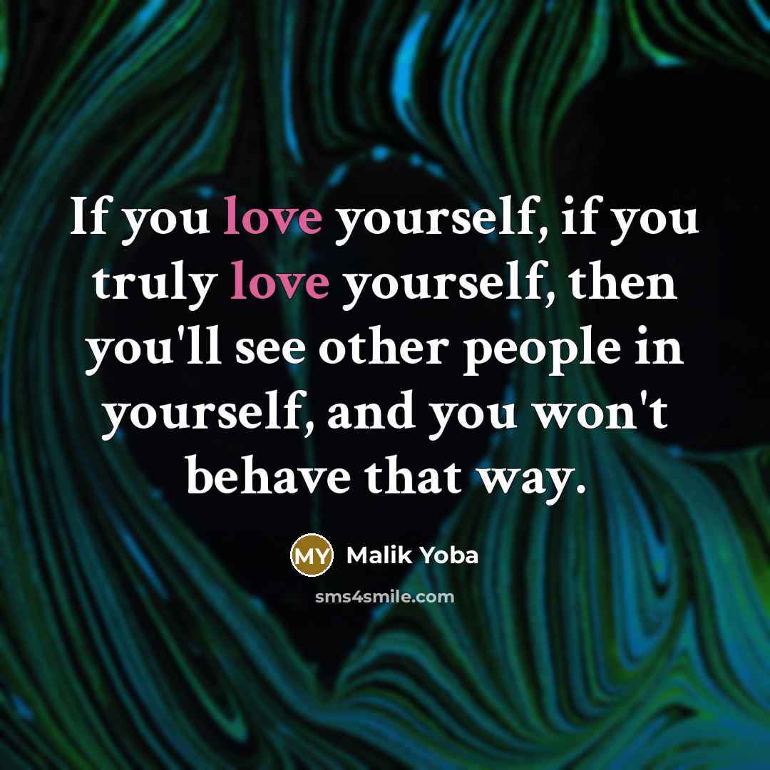 “If you love yourself, if you truly love yourself, then…” quote by Malik Yoba