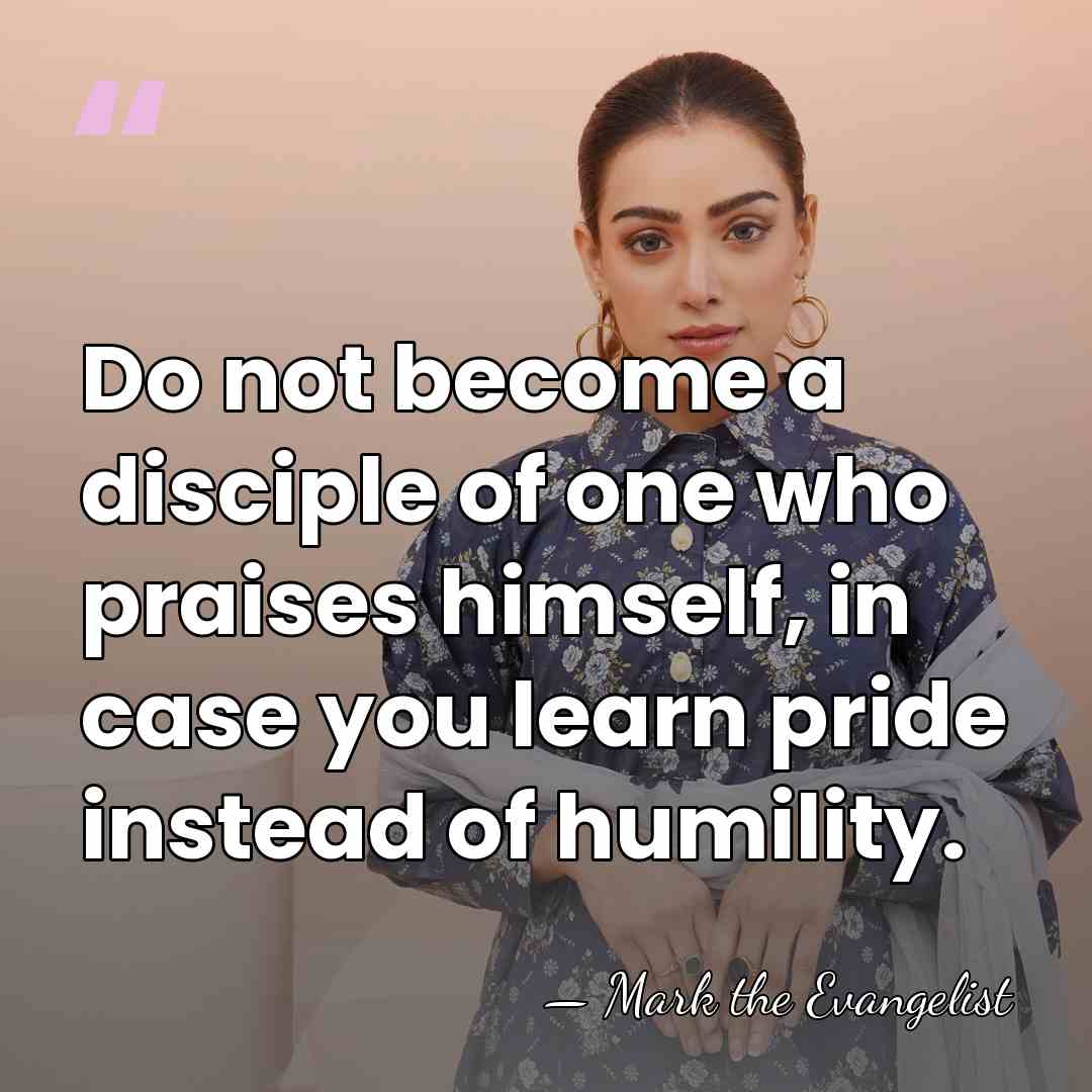 Do not become a disciple of one who praises himself, in case&hellip; - Mark the Evangelist