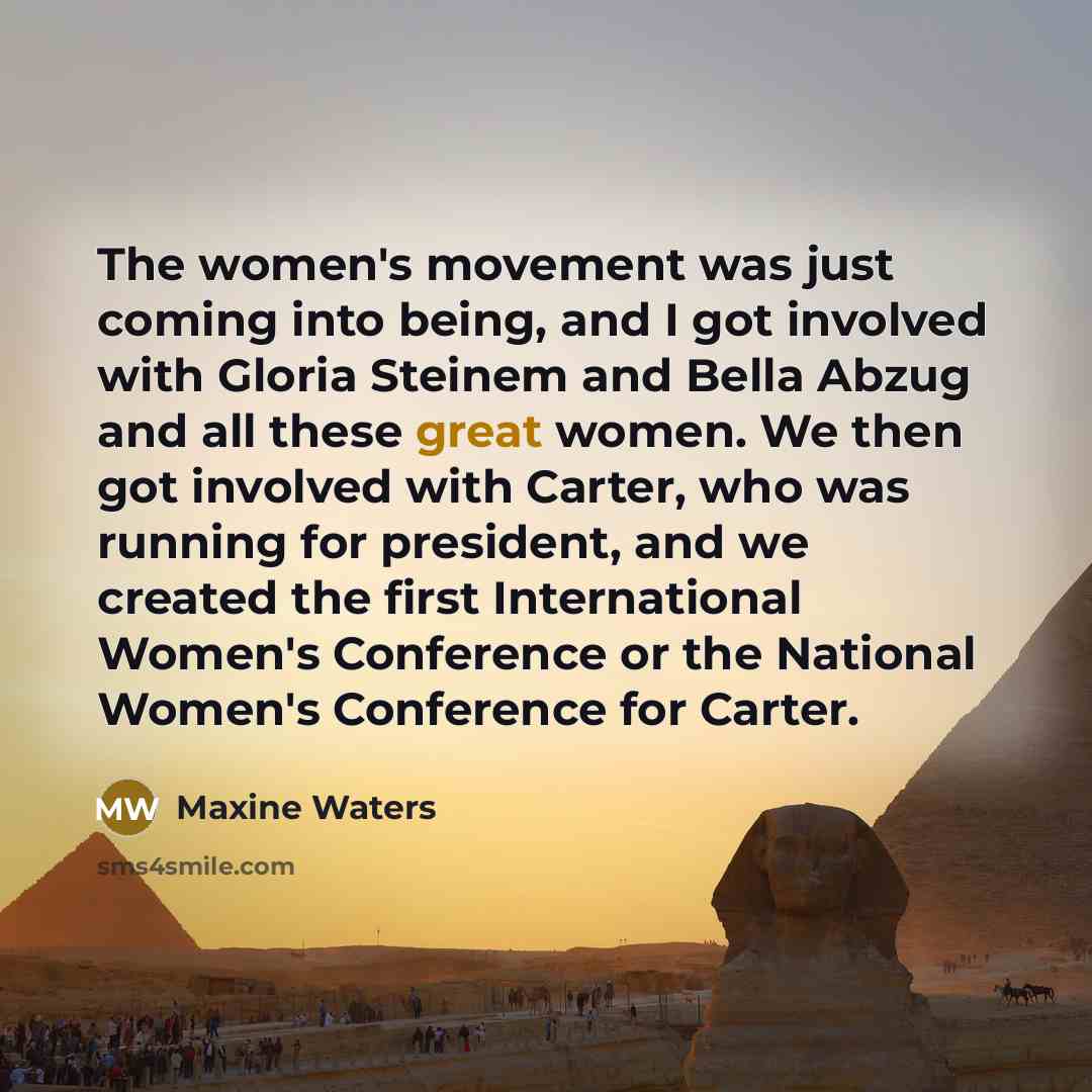 “The women's movement was just coming into being, and I…” quote by Maxine Waters