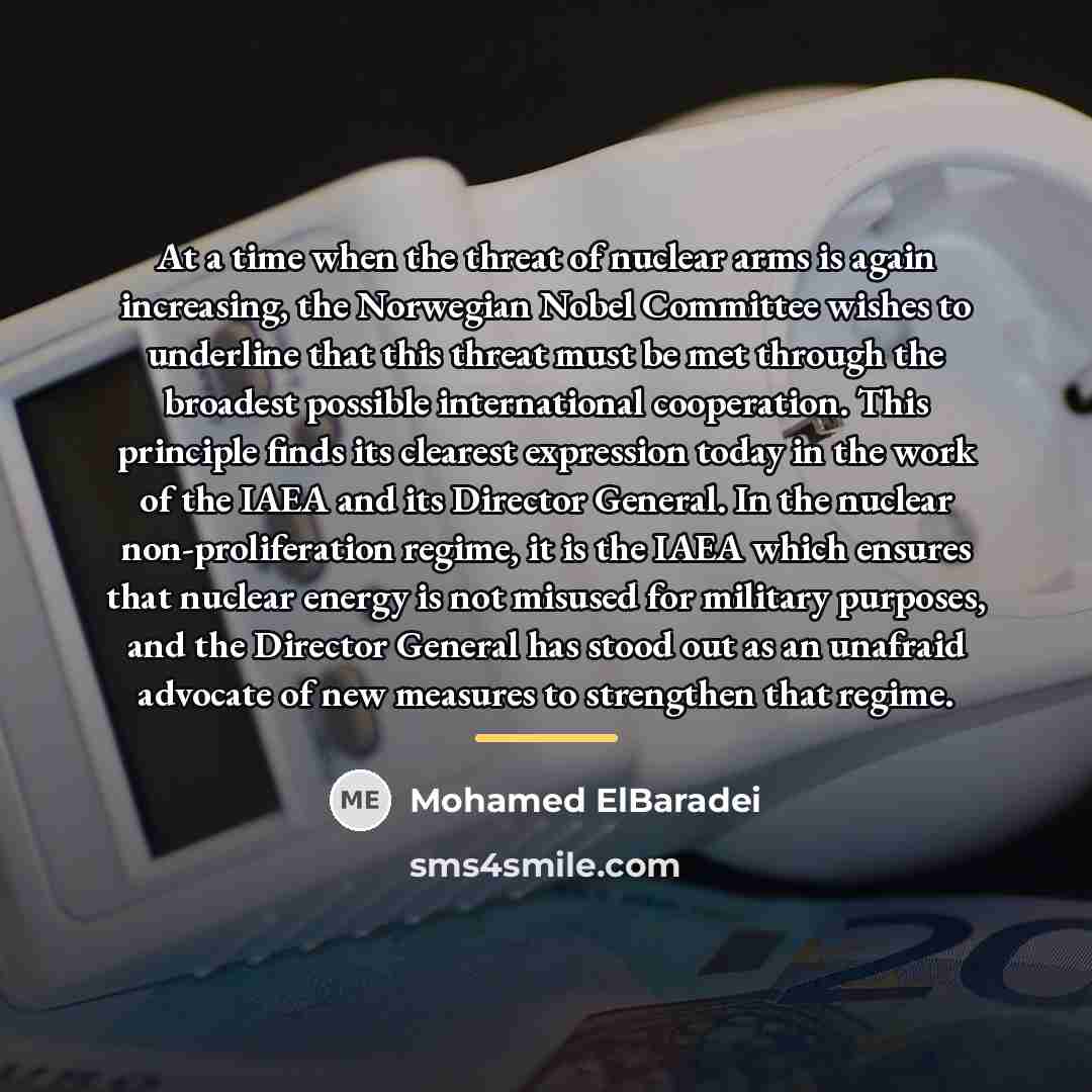 “At a time when the threat of nuclear arms is…” quote by Mohamed ElBaradei