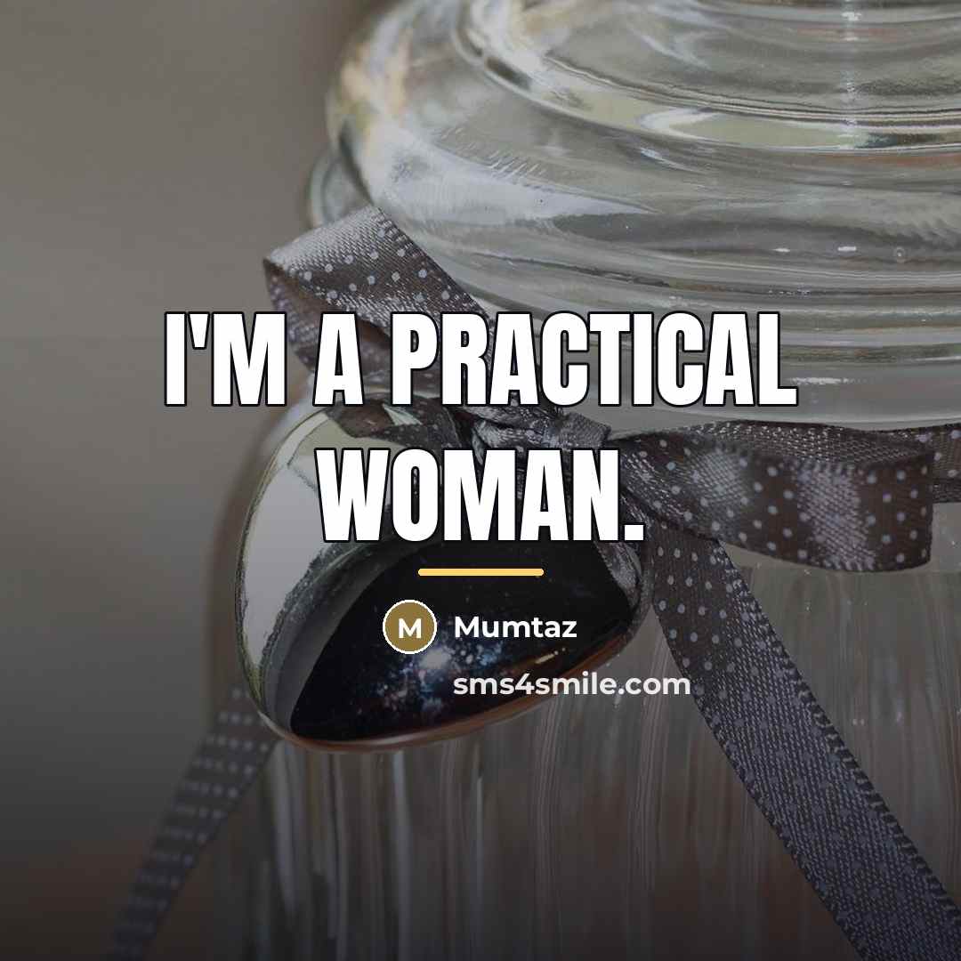 “I'm a practical woman.…” quote by Mumtaz