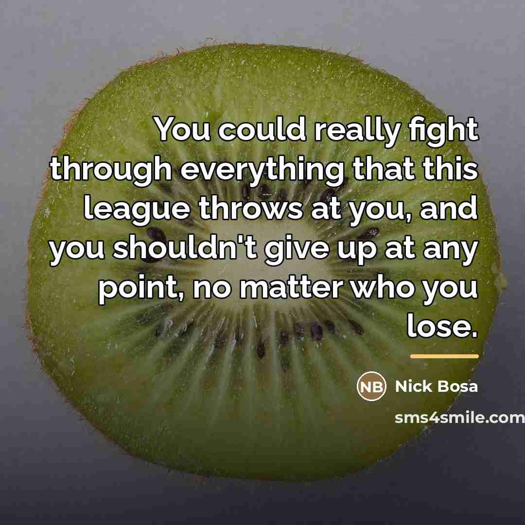 “You could really fight through everything that this league throws…” quote by Nick Bosa