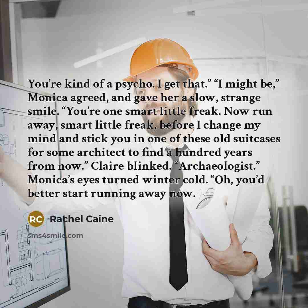 “You’re kind of a psycho. I get that.” “I might…” quote by Rachel Caine
