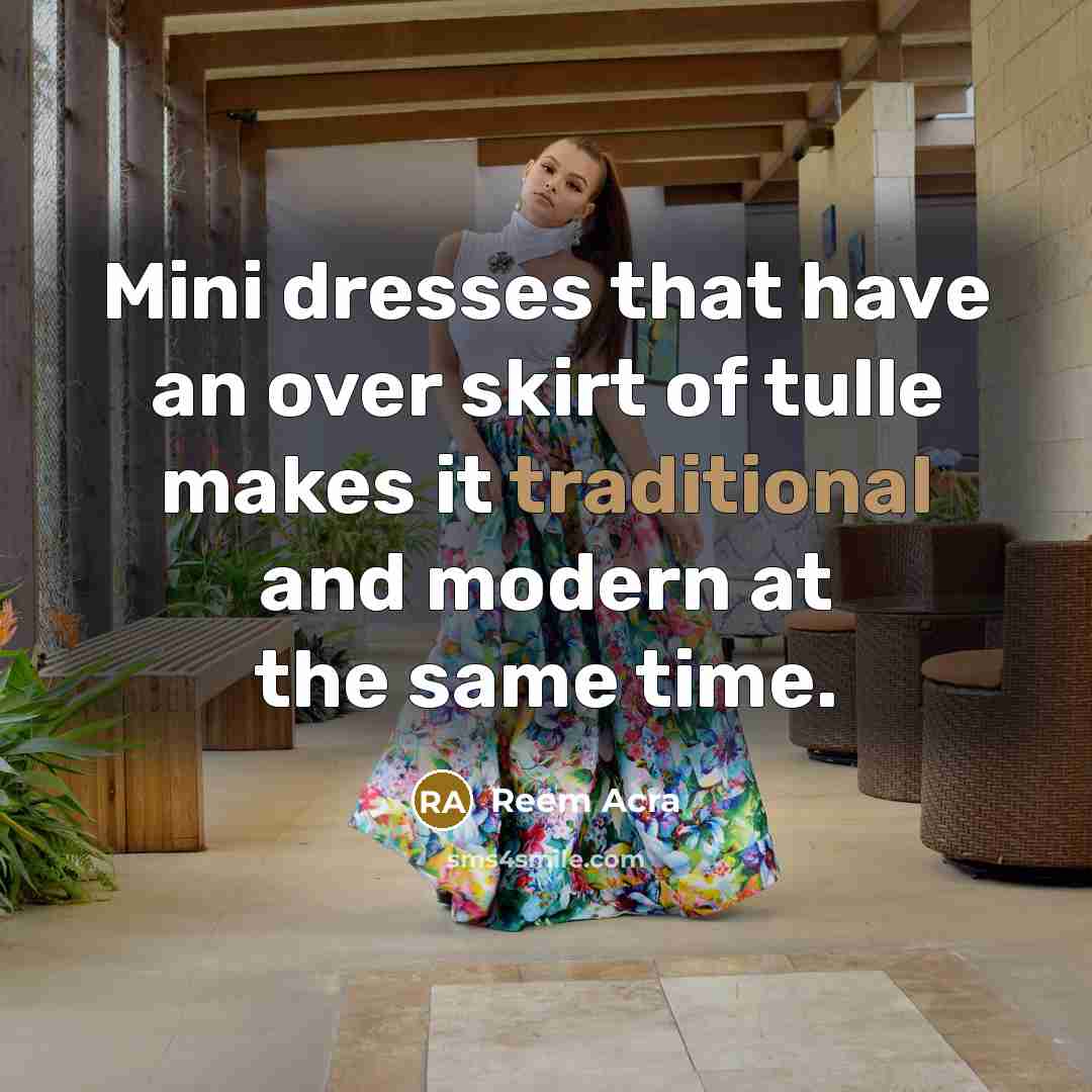 “Mini dresses that have an over skirt of tulle makes…” quote by Reem Acra