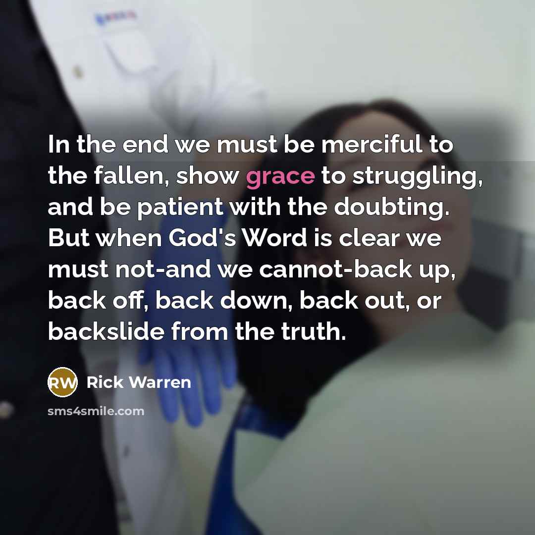 “In the end we must be merciful to the fallen,…” quote by Rick Warren