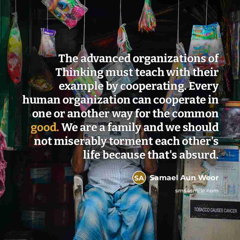 “The advanced organizations of Thinking must teach with their example…” quote by Samael Aun Weor