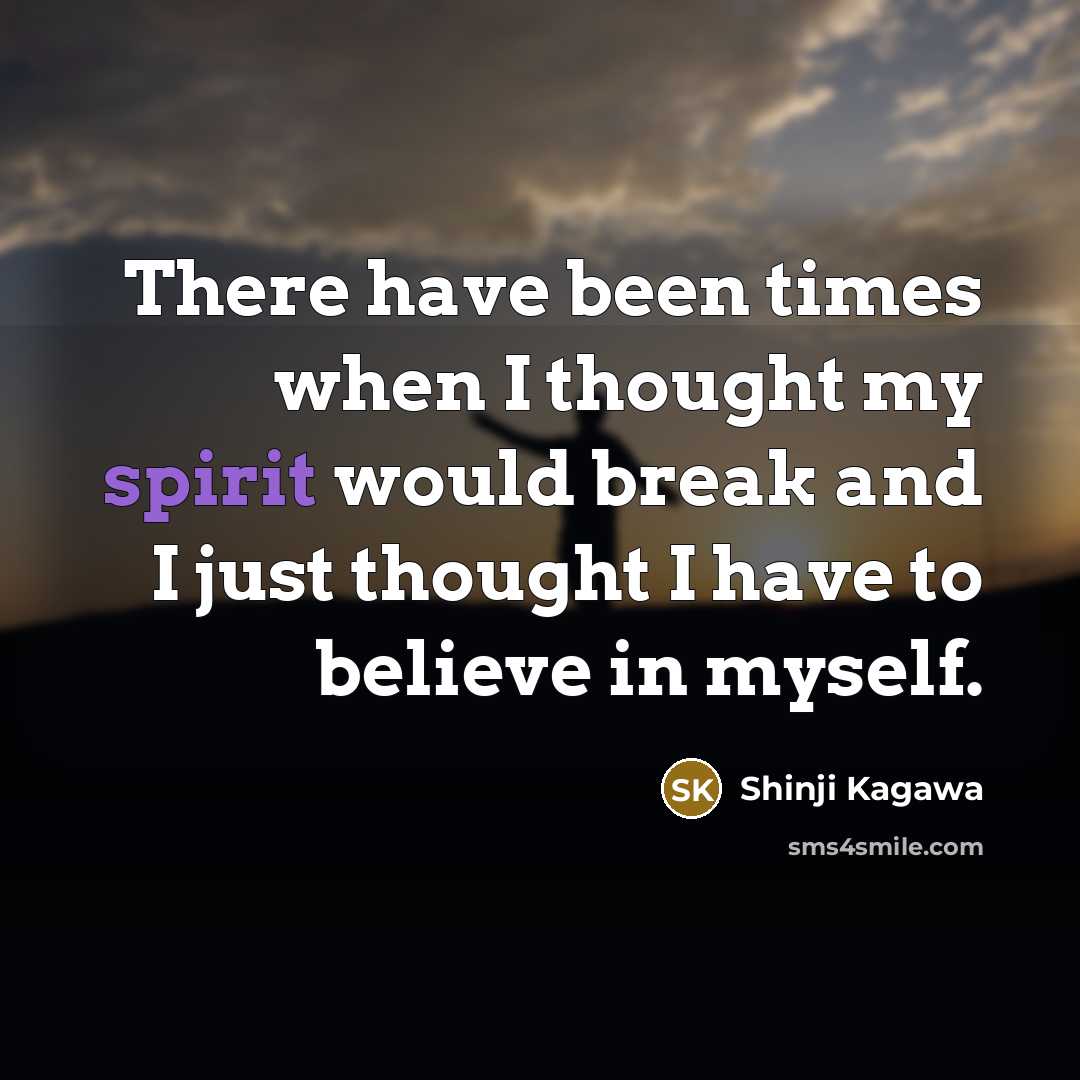 “There have been times when I thought my spirit would…” quote by Shinji Kagawa