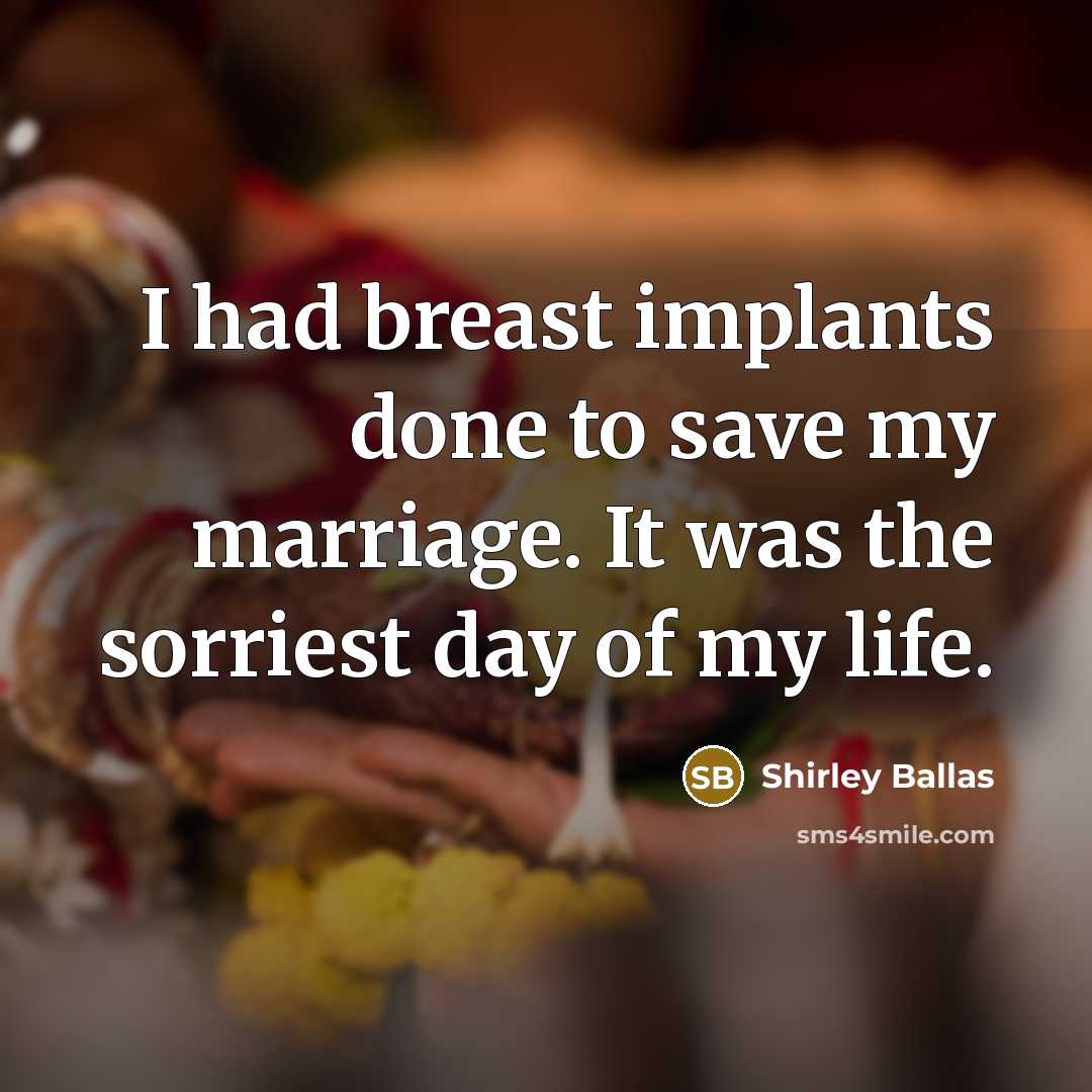 “I had breast implants done to save my marriage. It…” quote by Shirley Ballas