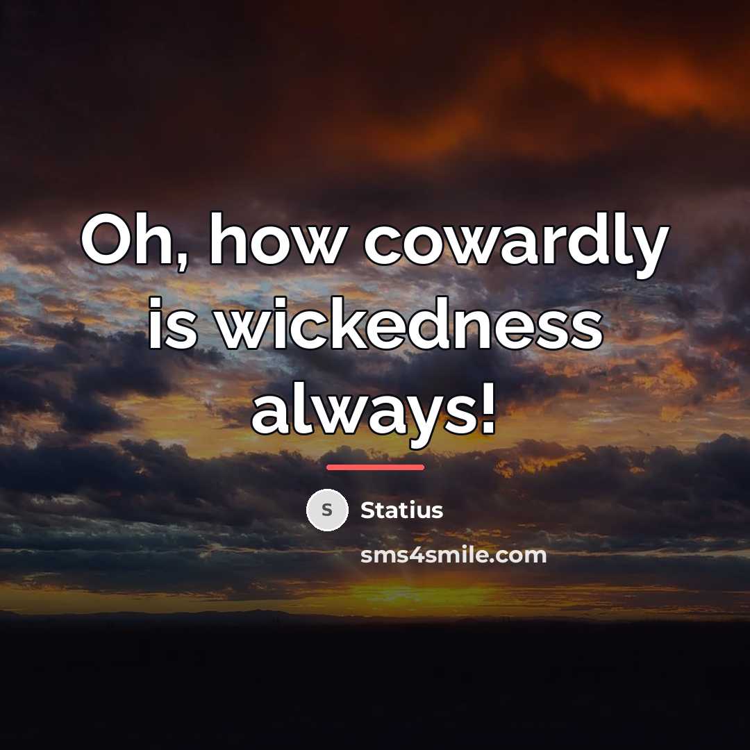 “Oh, how cowardly is wickedness always!…” quote by Statius