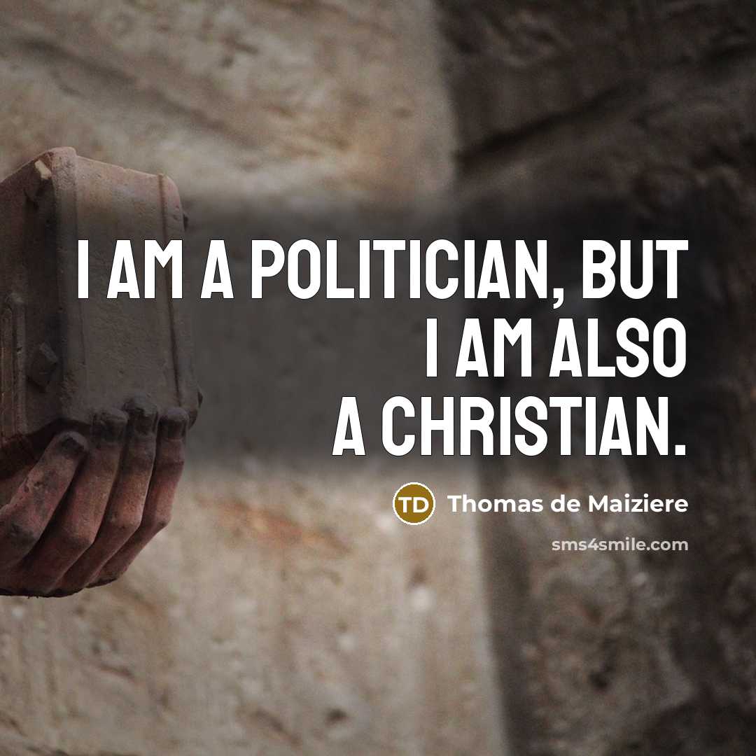 “I am a politician, but I am also a Christian.…” quote by Thomas de Maiziere