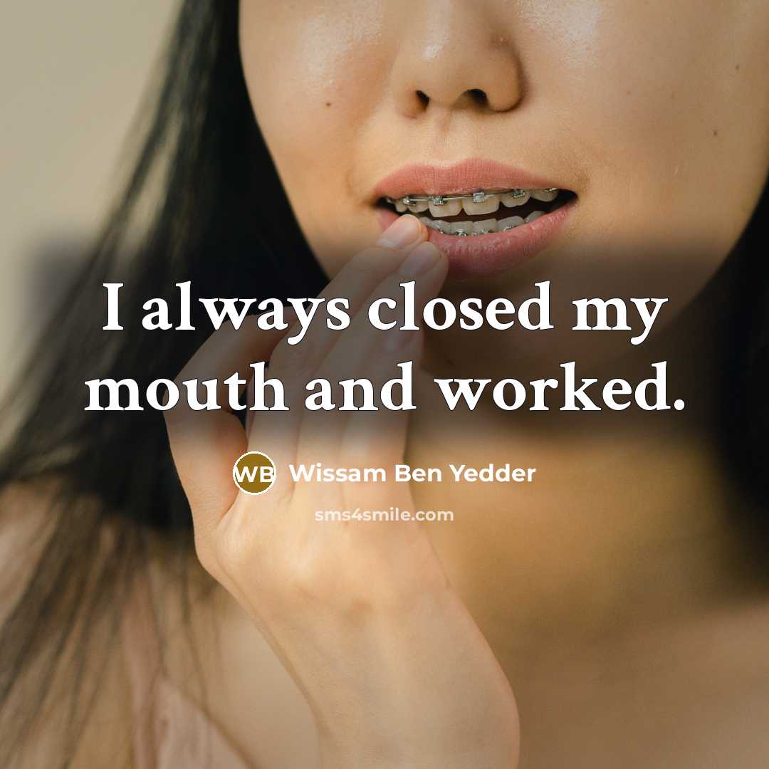 “I always closed my mouth and worked.…” quote by Wissam Ben Yedder