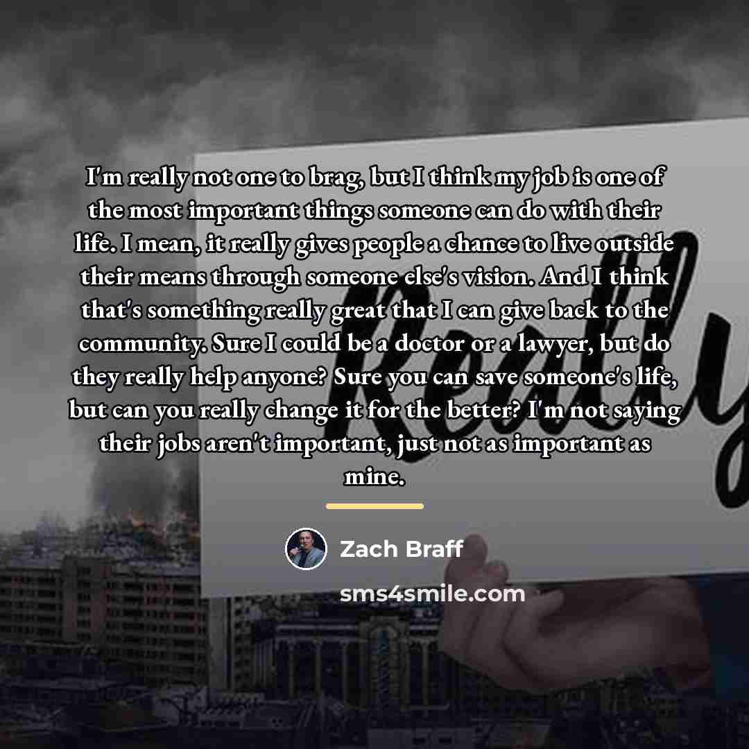 “I'm really not one to brag, but I think my…” quote by Zach Braff