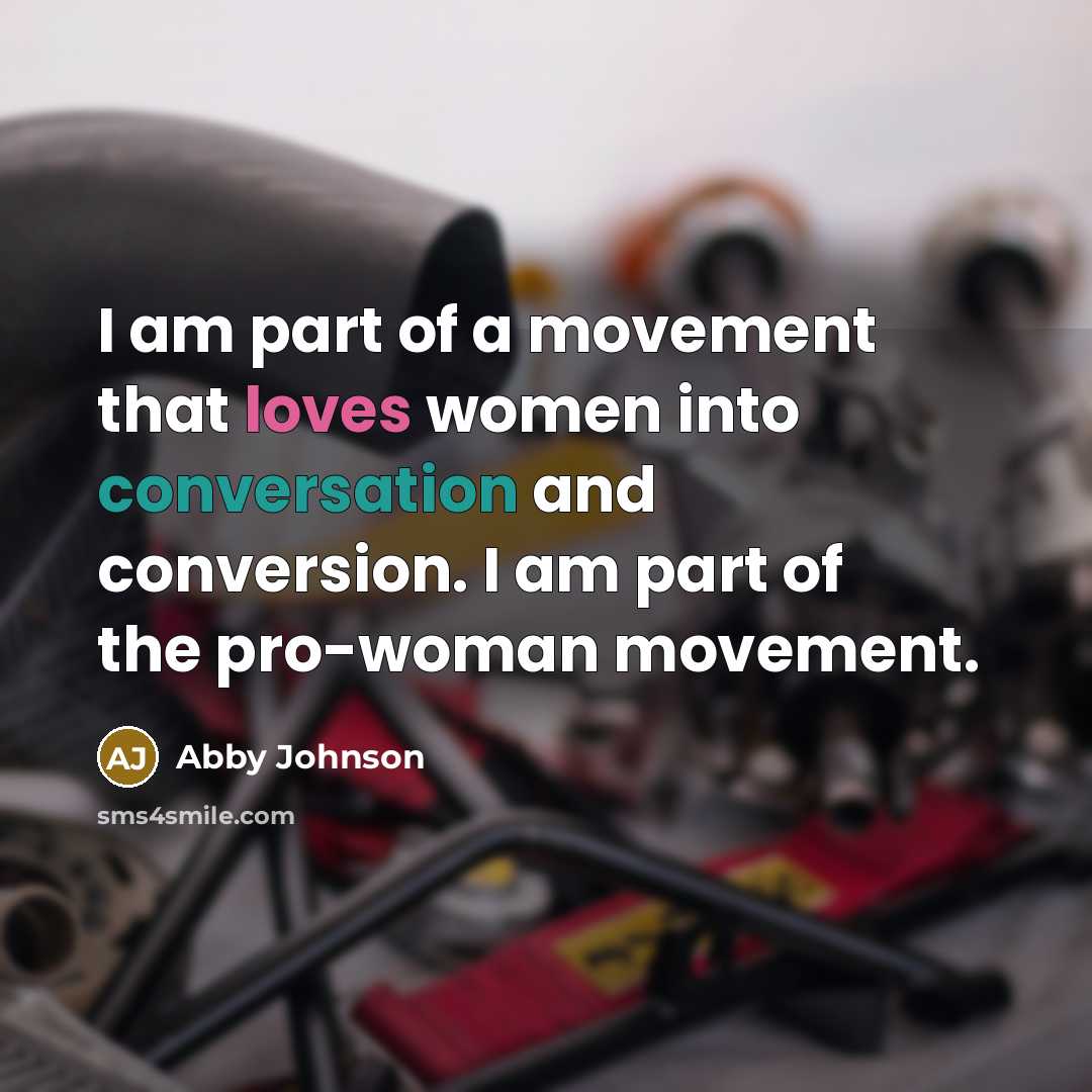 “I am part of a movement that loves women into…” quote by Abby Johnson