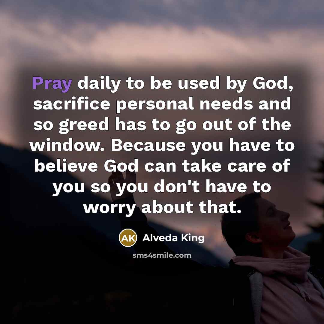 “Pray daily to be used by God, sacrifice personal needs…” quote by Alveda King