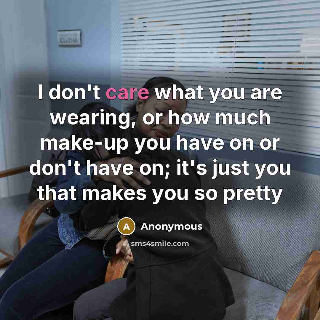 “I don't care what you are wearing, or how much…” quote by Anonymous