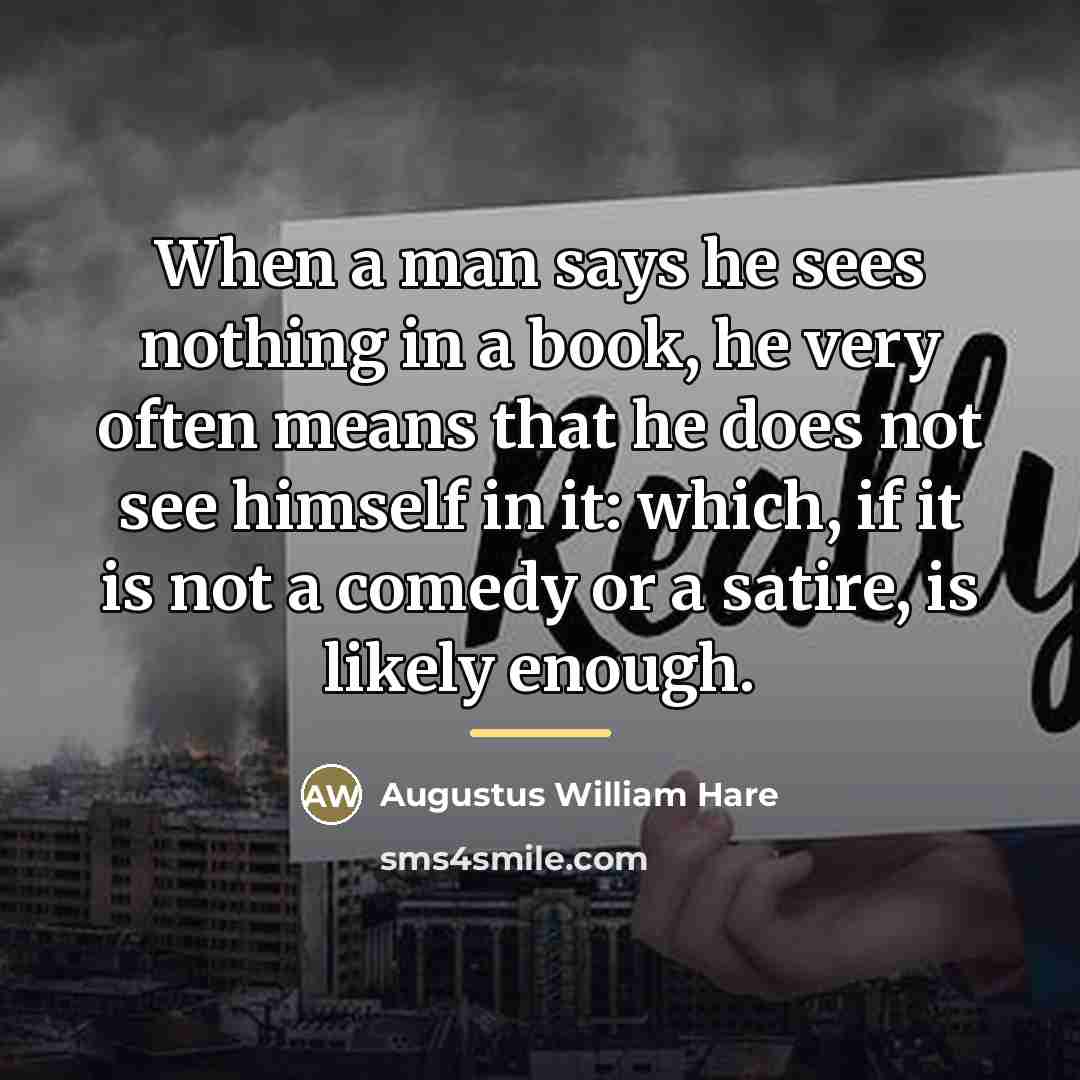 “When a man says he sees nothing in a book,…” quote by Augustus William Hare